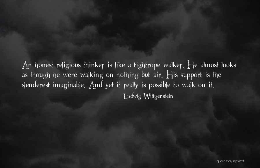 Tightrope Walker Quotes By Ludwig Wittgenstein Tightrope Walker Quotes By Ludwig Wittgenstein