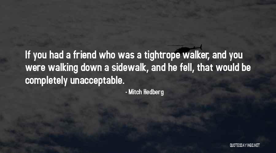 Tightrope Walker Quotes By Mitch Hedberg Tightrope Walker Quotes By Mitch Hedberg