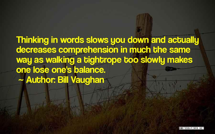 Tightrope Walking Quotes By Bill Vaughan