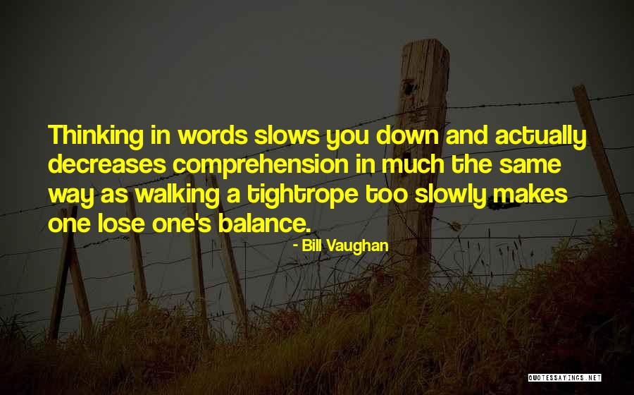 Tightrope Walking Quotes By Bill Vaughan