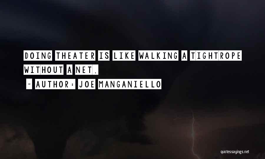 Tightrope Walking Quotes By Joe Manganiello