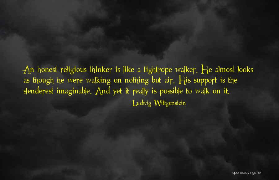 Tightrope Walking Quotes By Ludwig Wittgenstein