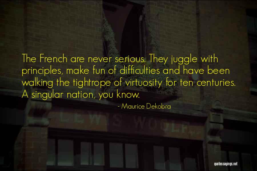 Tightrope Walking Quotes By Maurice Dekobra