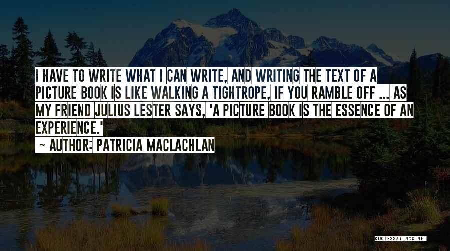Tightrope Walking Quotes By Patricia MacLachlan