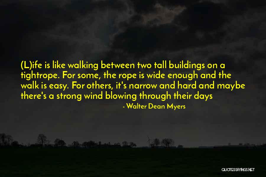 Tightrope Walking Quotes By Walter Dean Myers Tightrope Walking Quotes By Walter Dean Myers