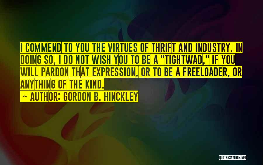 Tightwad Quotes By Gordon B. Hinckley