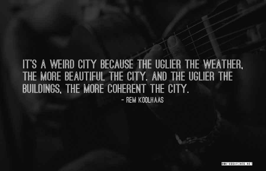 Tigistu Quotes By Rem Koolhaas Tigistu Quotes By Rem Koolhaas