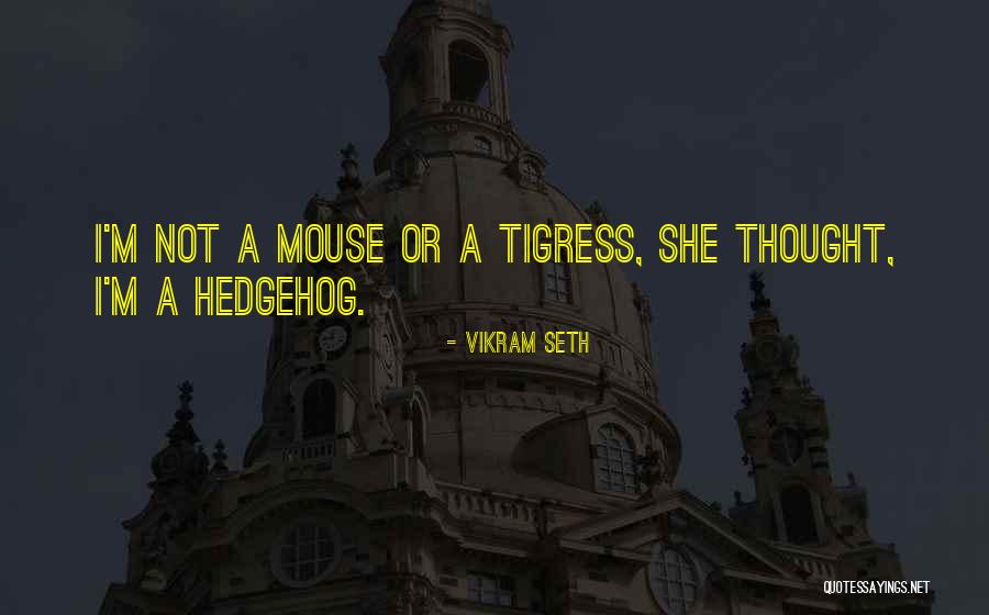 Tigress Quotes By Vikram Seth