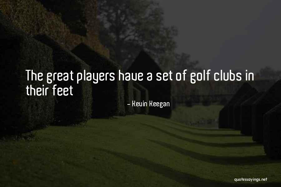 Tigrillo De Verde Quotes By Kevin Keegan Tigrillo De Verde Quotes By Kevin Keegan