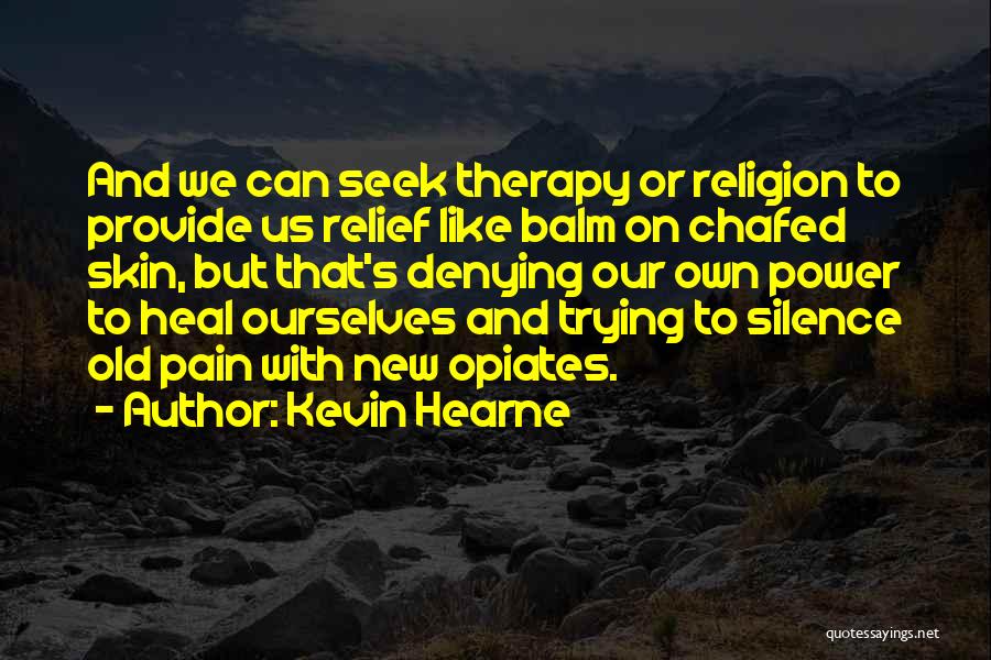 Tijuana Huddleston Quotes By Kevin Hearne