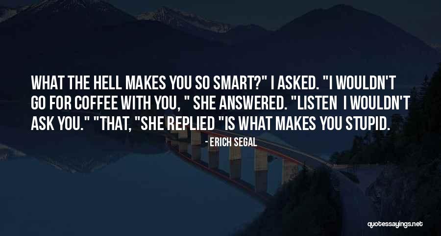 Tijuana Williams Quotes By Erich Segal Tijuana Williams Quotes By Erich Segal