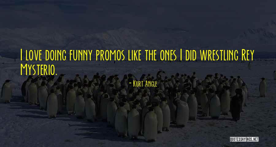 Tikamong Quotes By Kurt Angle Tikamong Quotes By Kurt Angle