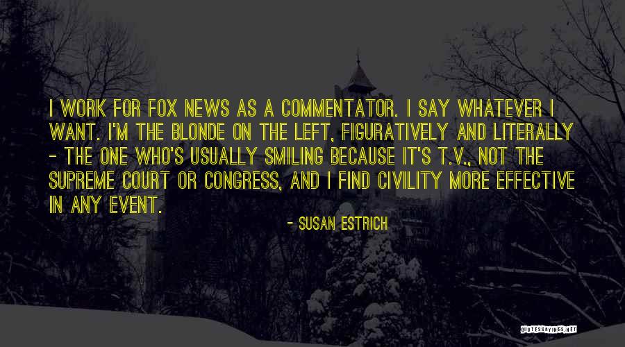 Tikayat Quotes By Susan Estrich Tikayat Quotes By Susan Estrich