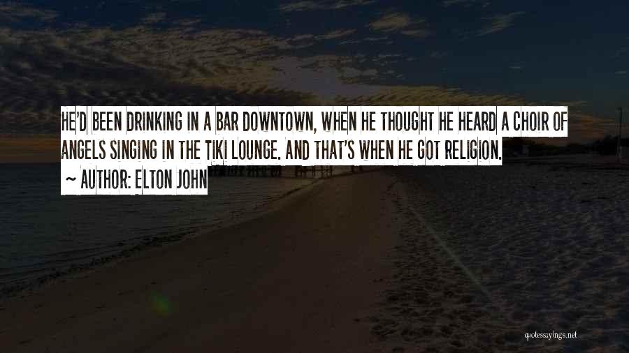 Tiki Bar Quotes By Elton John
