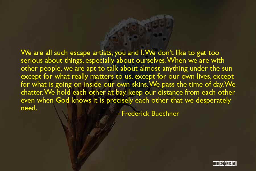 Tikkakosken Terveysasema Quotes By Frederick Buechner Tikkakosken Terveysasema Quotes By Frederick Buechner
