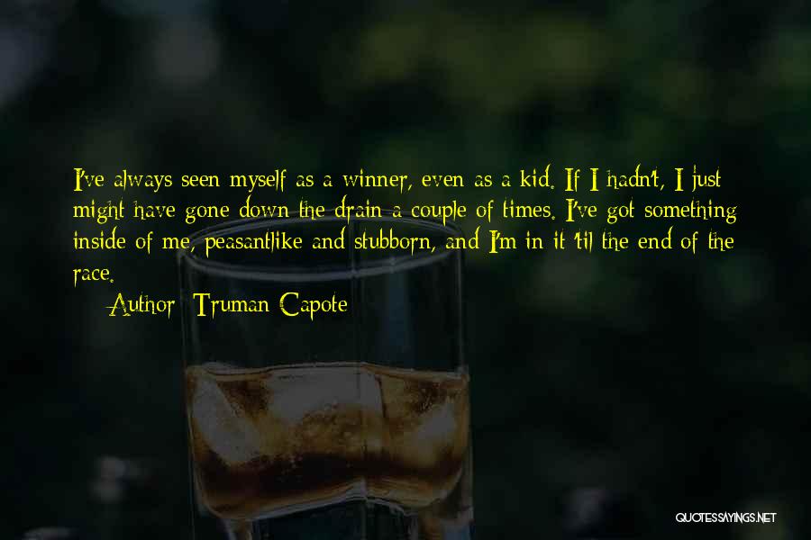 Til It's Gone Quotes By Truman Capote