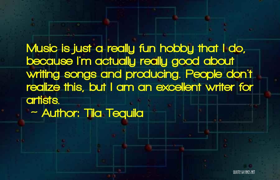 Tila Tequila Quotes 2069698
