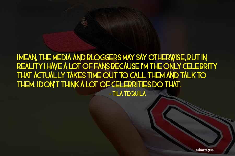 Tila Tequila Quotes 374994