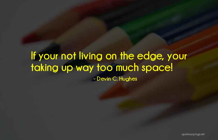 Tilasino Quotes By Devin C. Hughes Tilasino Quotes By Devin C. Hughes