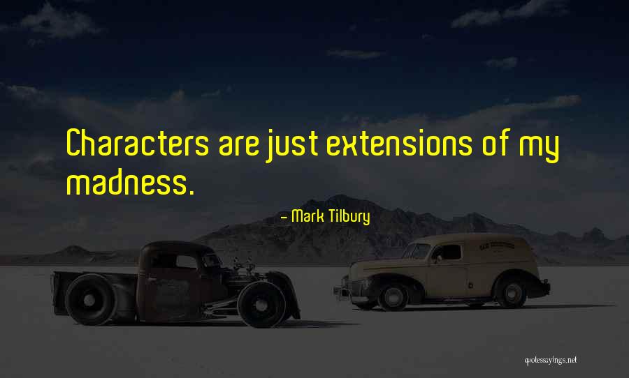 Tilbury Quotes By Mark Tilbury Tilbury Quotes By Mark Tilbury