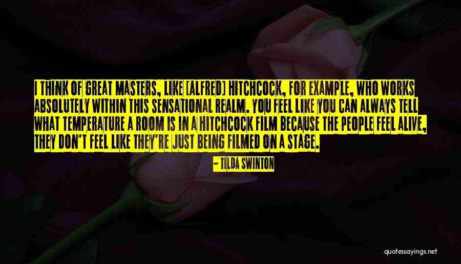 Tilda Quotes By Tilda Swinton Tilda Quotes By Tilda Swinton