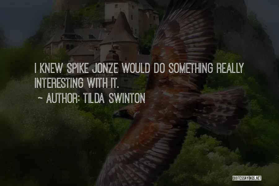 Tilda Swinton Quotes 638016