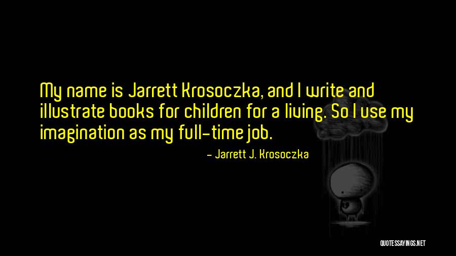 Tilen Sign Quotes By Jarrett J. Krosoczka Tilen Sign Quotes By Jarrett J. Krosoczka