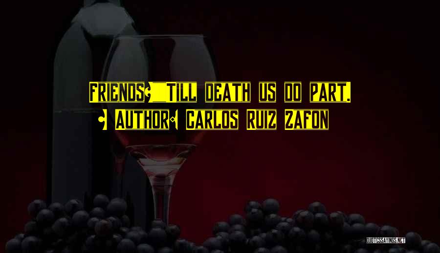 Till Death Quotes By Carlos Ruiz Zafon