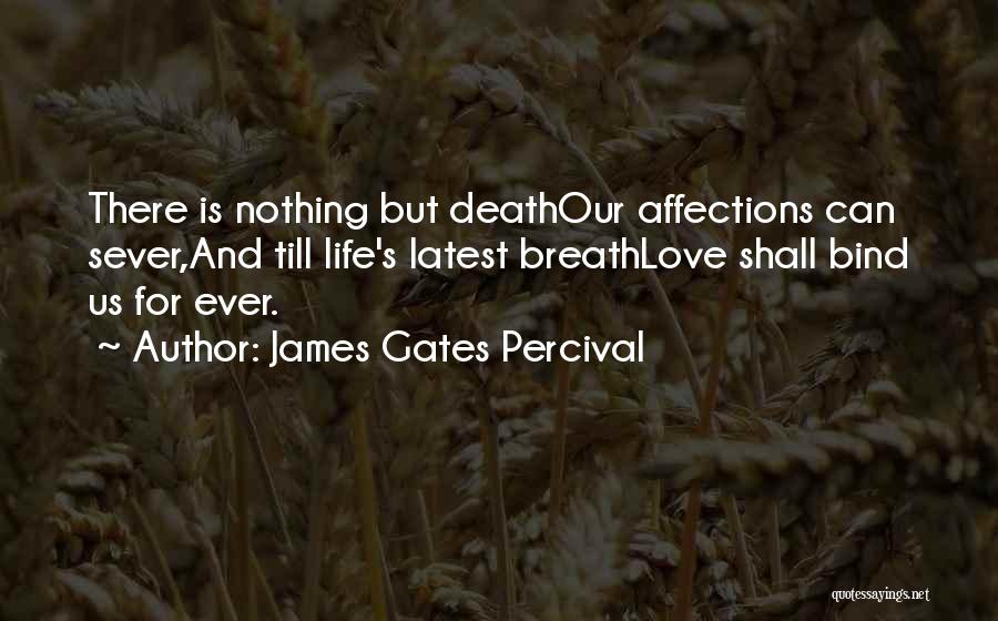 Till Death Quotes By James Gates Percival