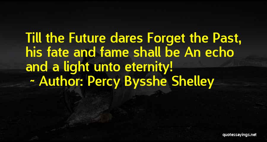 Till Eternity Quotes By Percy Bysshe Shelley