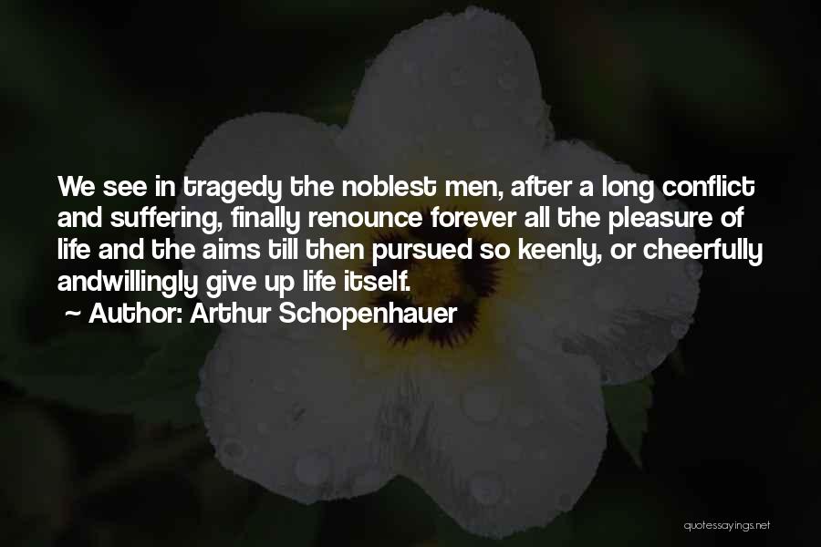 Till Forever Quotes By Arthur Schopenhauer