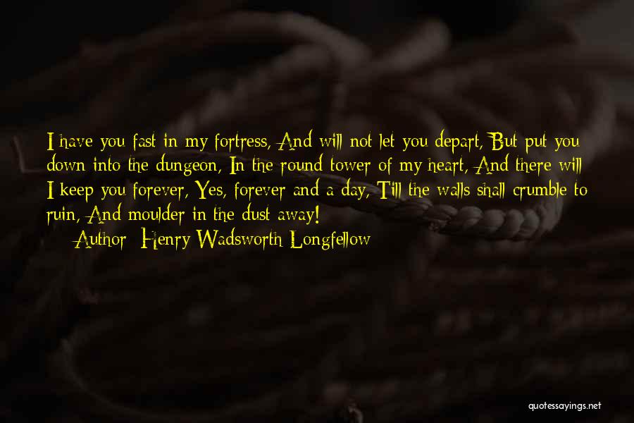 Till Forever Quotes By Henry Wadsworth Longfellow