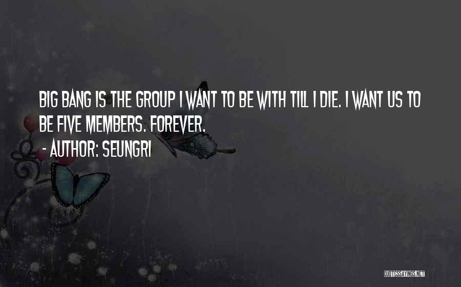 Till Forever Quotes By Seungri