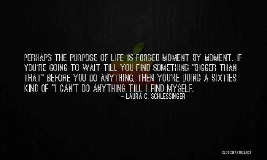 Till I Find You Quotes By Laura C. Schlessinger Till I Find You Quotes By Laura C. Schlessinger