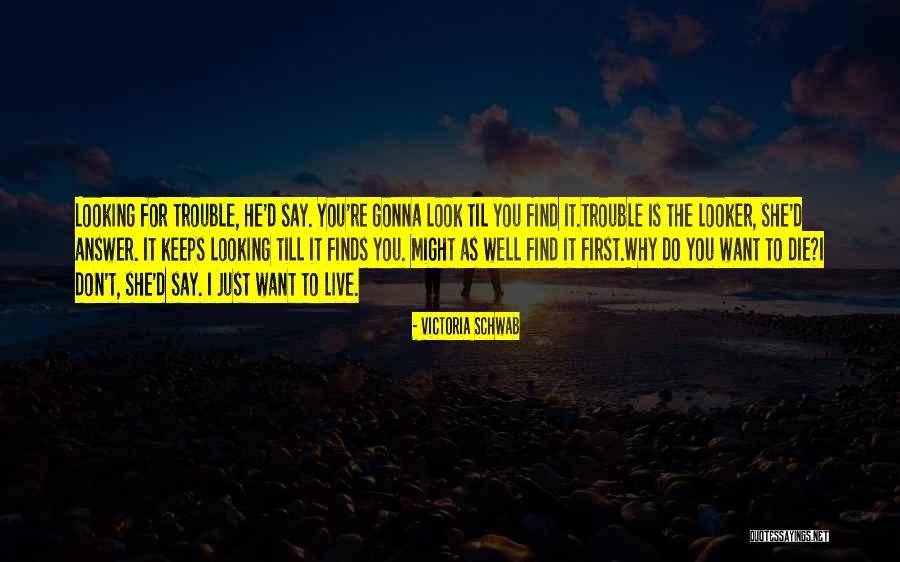 Till I Find You Quotes By Victoria Schwab Till I Find You Quotes By Victoria Schwab