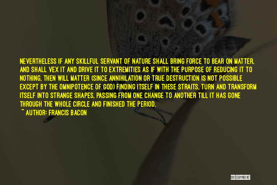 Till It's Gone Quotes By Francis Bacon