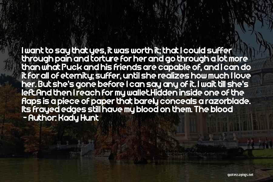 Till It's Gone Quotes By Kady Hunt