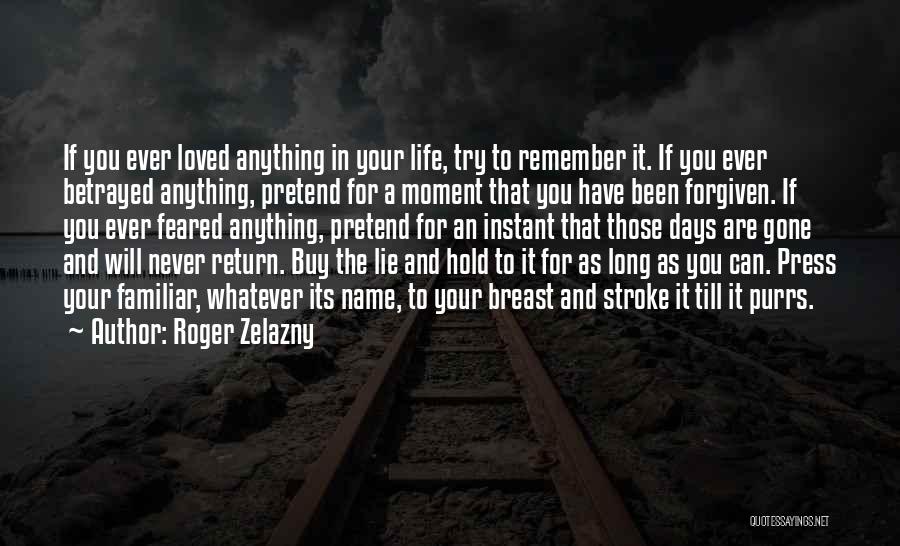 Till It's Gone Quotes By Roger Zelazny