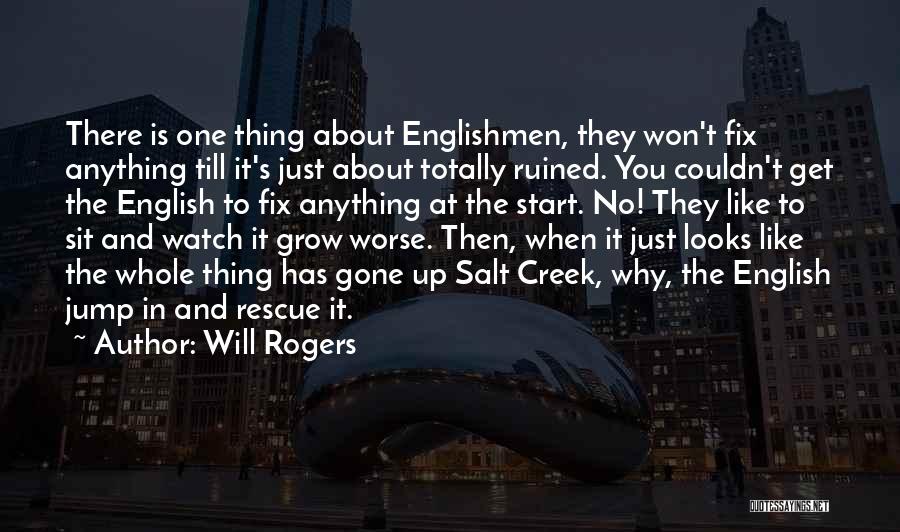 Till It's Gone Quotes By Will Rogers