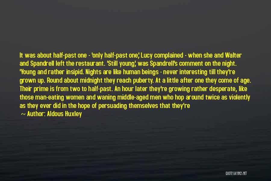 Till Later Quotes By Aldous Huxley