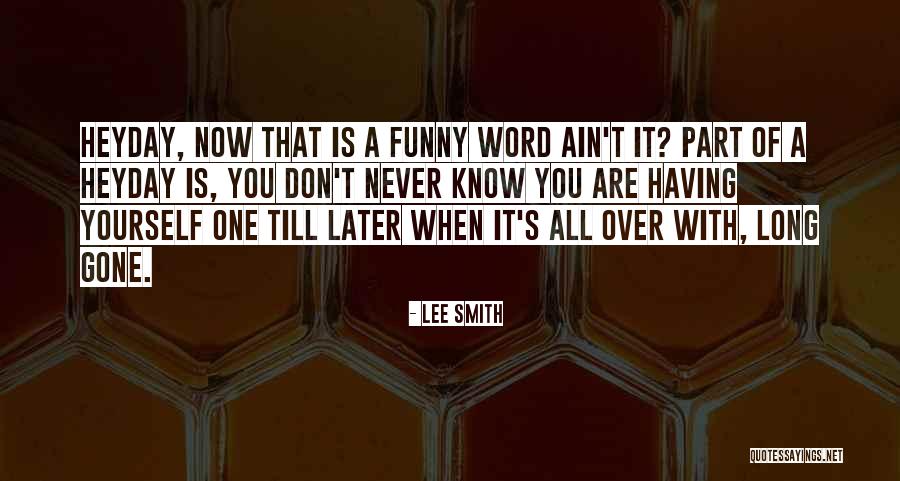 Till Later Quotes By Lee Smith