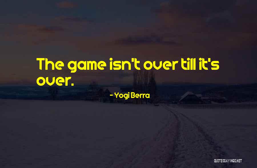 Till Quotes By Yogi Berra Till Quotes By Yogi Berra