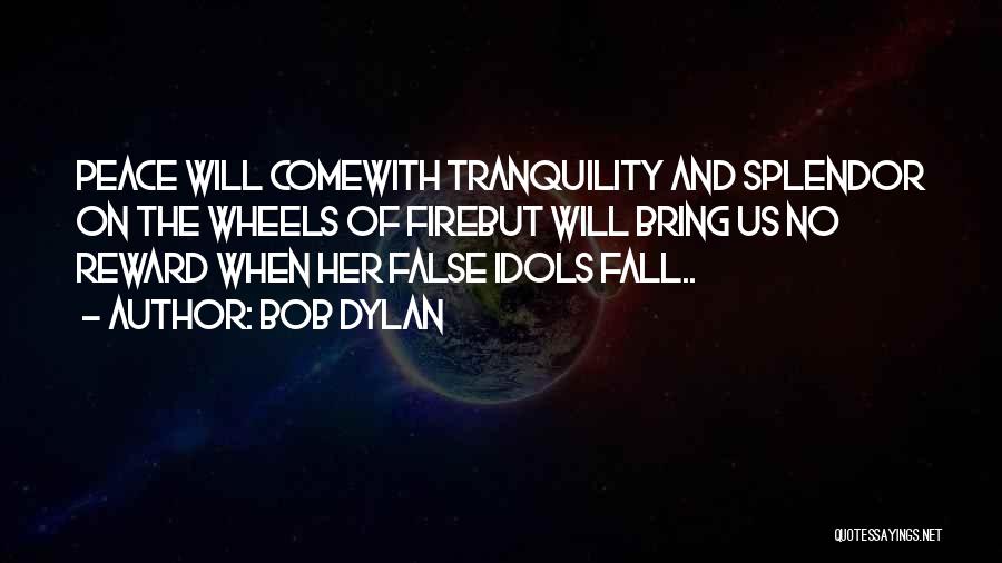 Till The Wheels Fall Off Quotes By Bob Dylan