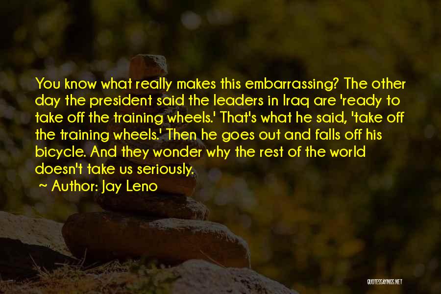 Till The Wheels Fall Off Quotes By Jay Leno