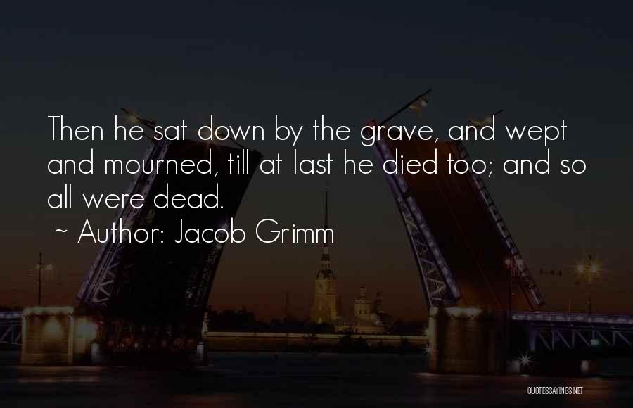 Till Then Quotes By Jacob Grimm
