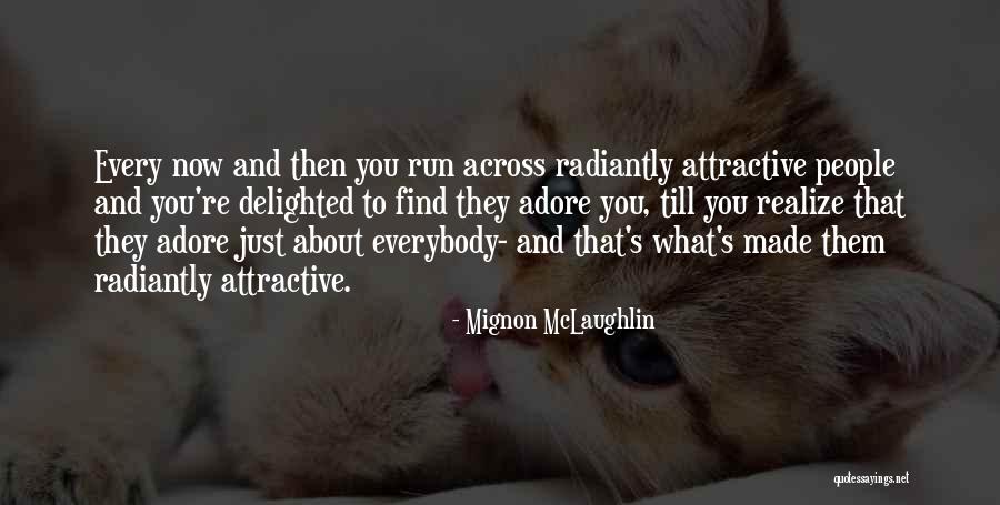 Till Then Quotes By Mignon McLaughlin Till Then Quotes By Mignon McLaughlin
