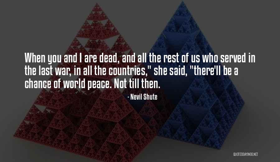 Till Then Quotes By Nevil Shute