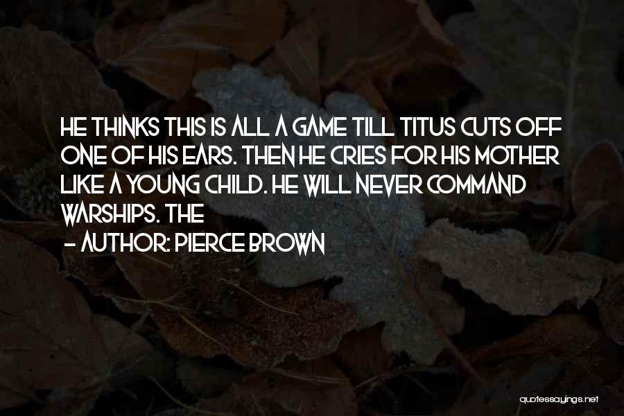 Till Then Quotes By Pierce Brown