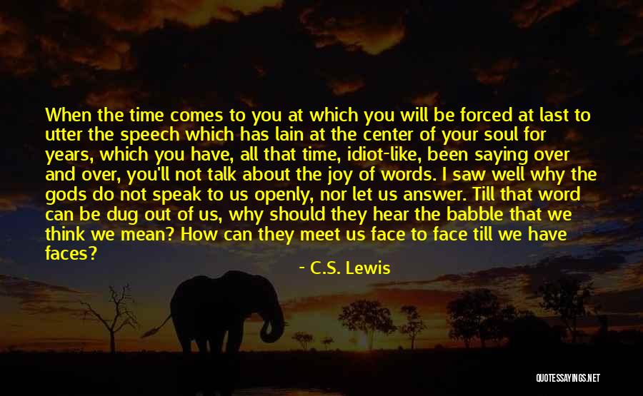 Till We Have Faces Quotes By C.S. Lewis Till We Have Faces Quotes By C.S. Lewis
