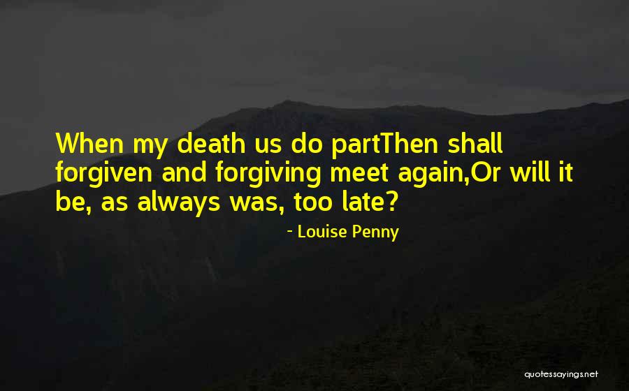 Till We Meet Again Death Quotes By Louise Penny